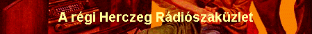A rgi Herczeg Rdiszakzlet